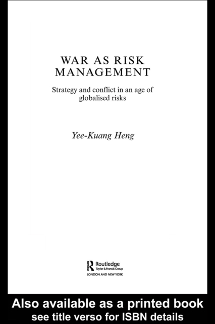 War as Risk Management : Strategy and Conflict in an Age of Globalised Risks, PDF eBook