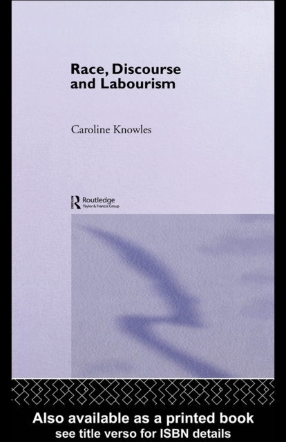 Race, Discourse and Labourism, PDF eBook