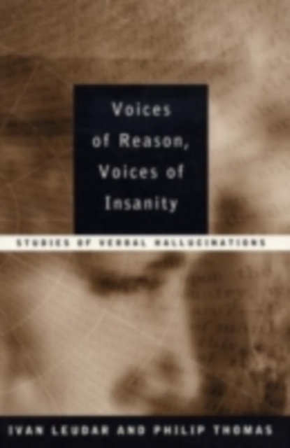 Voices of Reason, Voices of Insanity : Studies of Verbal Hallucinations, PDF eBook