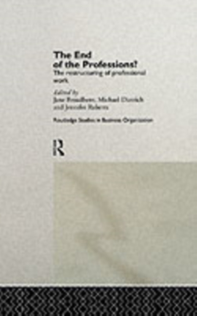 The End of the Professions? : The Restructuring of Professional Work, PDF eBook