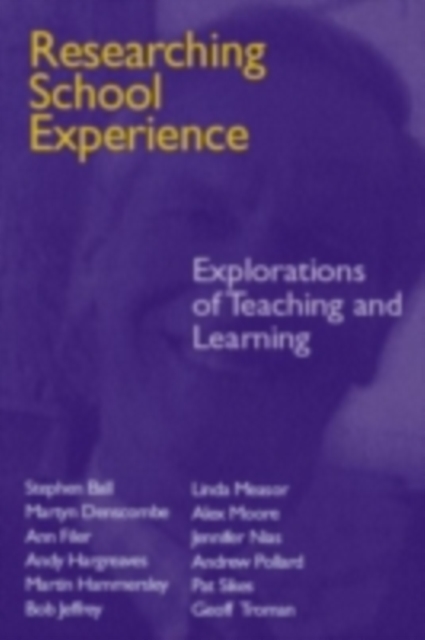Researching School Experience : Explorations of Teaching and Learning, PDF eBook