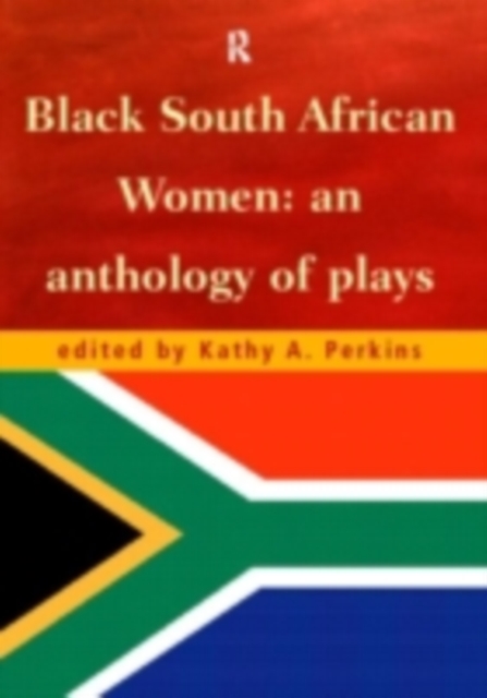 Black South African Women : An Anthology of Plays, PDF eBook