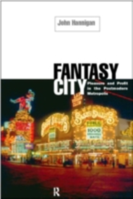 Fantasy City : Pleasure and Profit in the Postmodern Metropolis, PDF eBook