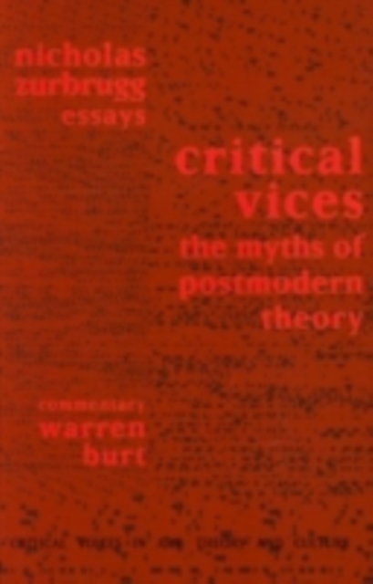 Critical Vices : The Myths of Postmodern Theory, PDF eBook