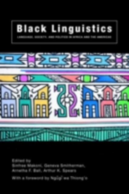 Black Linguistics : Language, Society and Politics in Africa and the Americas, PDF eBook