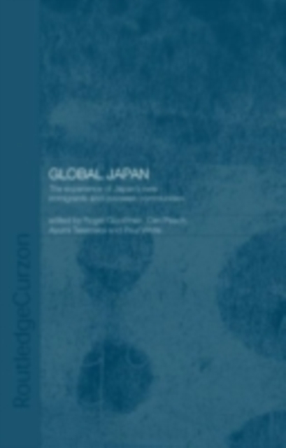 Global Japan : The Experience of Japan's New Immigrant and Overseas Communities, PDF eBook