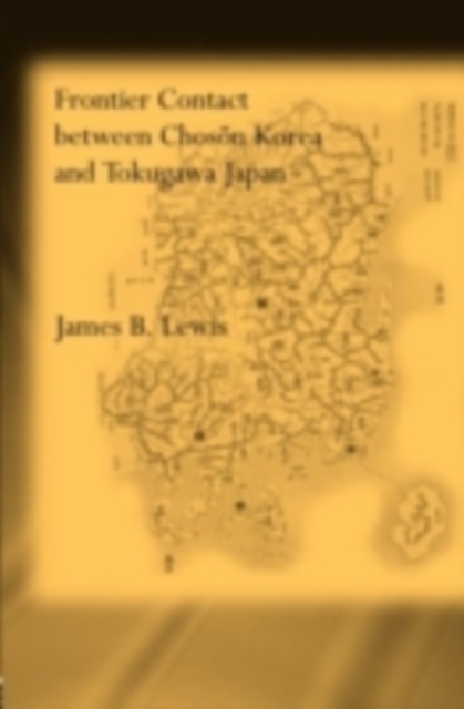 Frontier Contact Between Choson Korea and Tokugawa Japan, PDF eBook