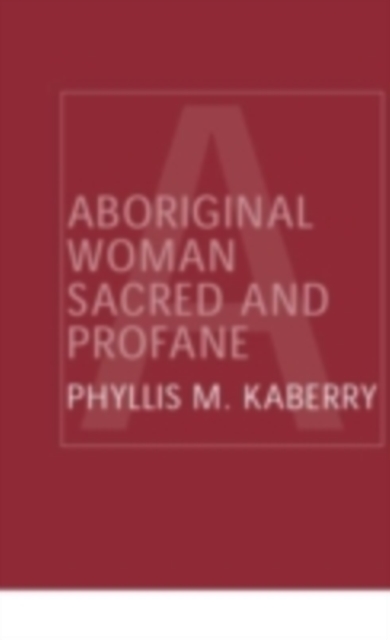 Aboriginal Woman Sacred and Profane, PDF eBook
