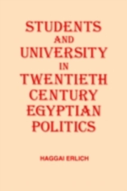 Students and University in 20th Century Egyptian Politics, PDF eBook