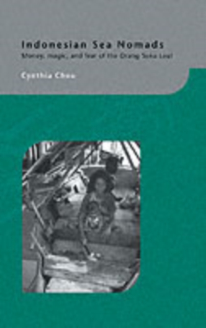 Indonesian Sea Nomads : Money, Magic and Fear of the Orang Suku Laut, PDF eBook