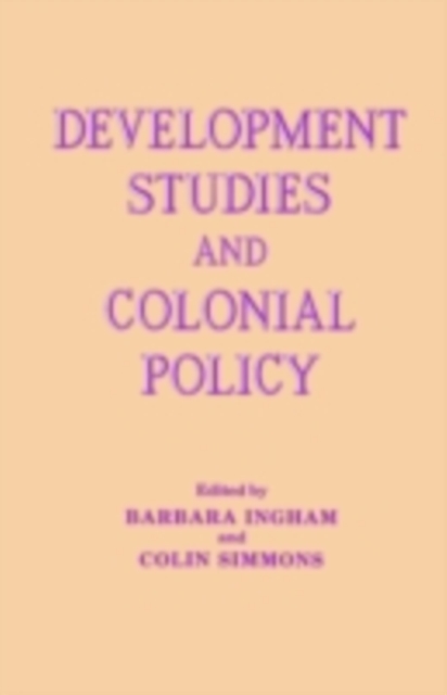 Development Studies and Colonial Policy, PDF eBook