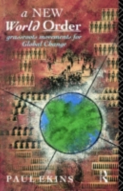 A New World Order : Grassroots Movements for Global Change, PDF eBook