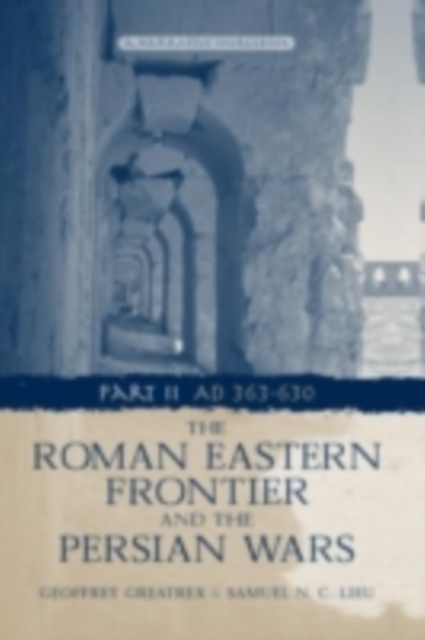 The Roman Eastern Frontier and the Persian Wars AD 363-628, PDF eBook