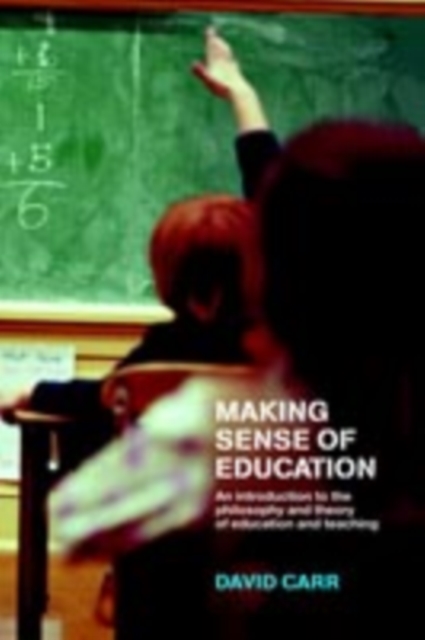 Making Sense of Education : An Introduction to the Philosophy and Theory of Education and Teaching, PDF eBook
