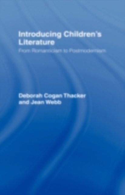 Introducing Children's Literature : From Romanticism to Postmodernism, PDF eBook