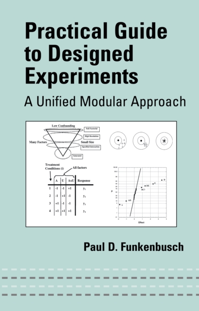 Practical Guide To Designed Experiments : A Unified Modular Approach, PDF eBook