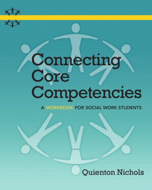 Connecting Core Competencies : A Workbook for Social Work Students, Paperback / softback Book