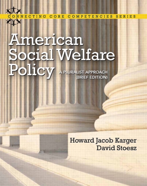 American Social Welfare Policy : A Pluralist Approach, Brief Edition, Paperback / softback Book