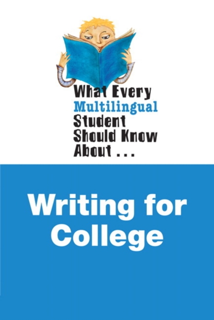 What Every Multilingual Student Should Know About Writing for College, Paperback / softback Book