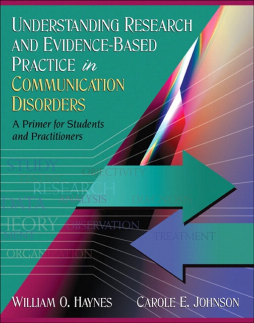 Understanding Research and Evidence-Based Practice in Communication Disorders : A Primer for Students and Practitioners, Hardback Book
