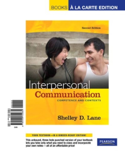 Interpersonal Communication : Competence and Contexts, Loose-leaf Book
