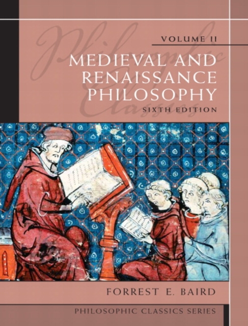Philosophic Classics, Volume II: Medieval and Renaissance Philosophy, Paperback / softback Book