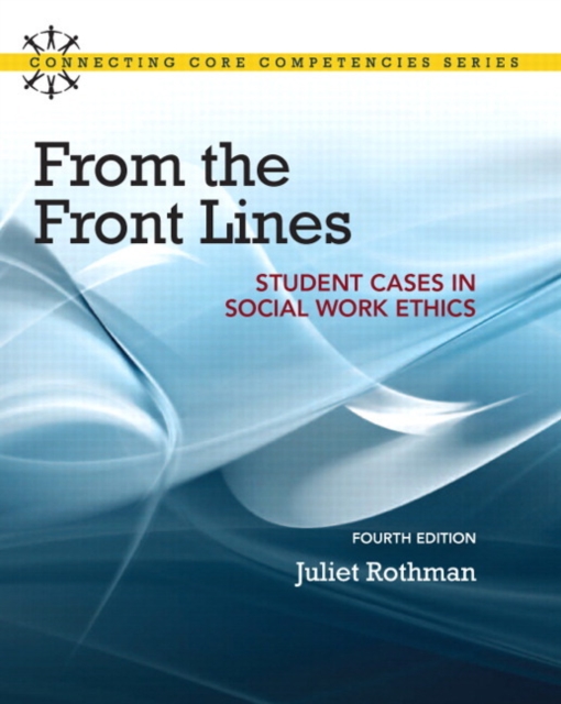 From the Front Lines : Student Cases in Social Work Ethics, Paperback / softback Book