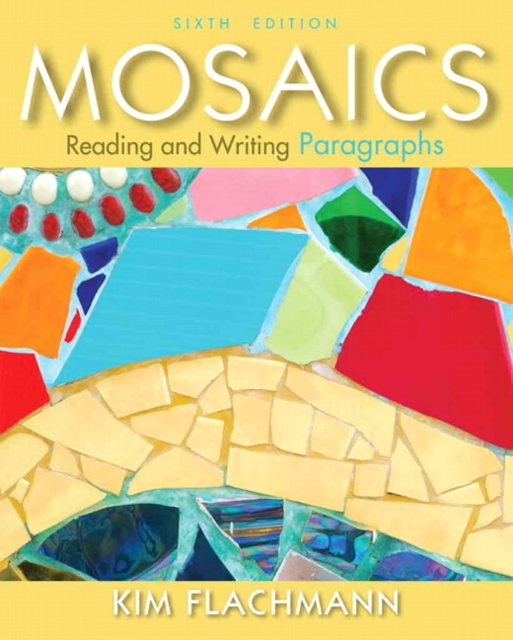 Mosaics : Reading and Writing Paragraphs, Paperback Book