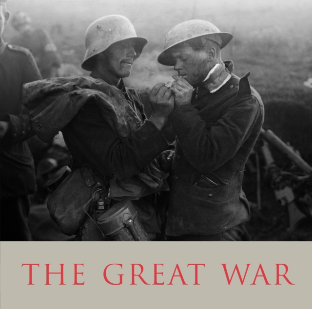 The Great War : A Photographic Narrative, Hardback Book