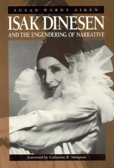 Isak Dinesen and the Engendering of Narrative, Hardback Book