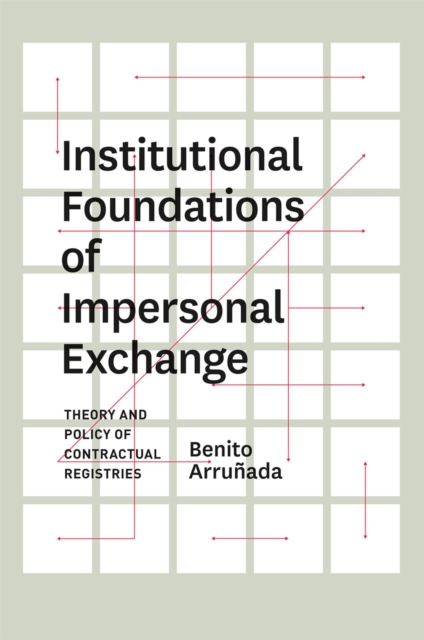 Institutional Foundations of Impersonal Exchange : Theory and Policy of Contractual Registries, Hardback Book
