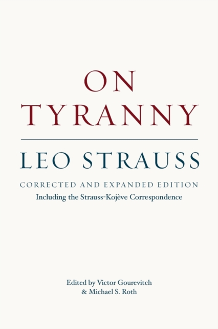 On Tyranny - Corrected and Expanded Edition, Including the Strauss-Kojeve Correspondence, Paperback / softback Book