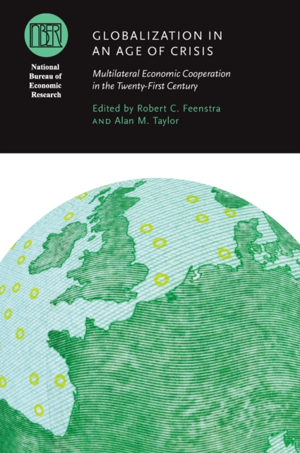 Globalization in an Age of Crisis : Multilateral Economic Cooperation in the Twenty-First Century, EPUB eBook