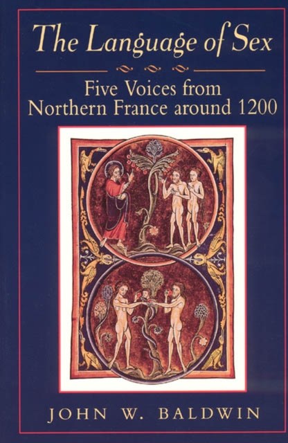 The Language of Sex : Five Voices from Northern France around 1200, Paperback / softback Book