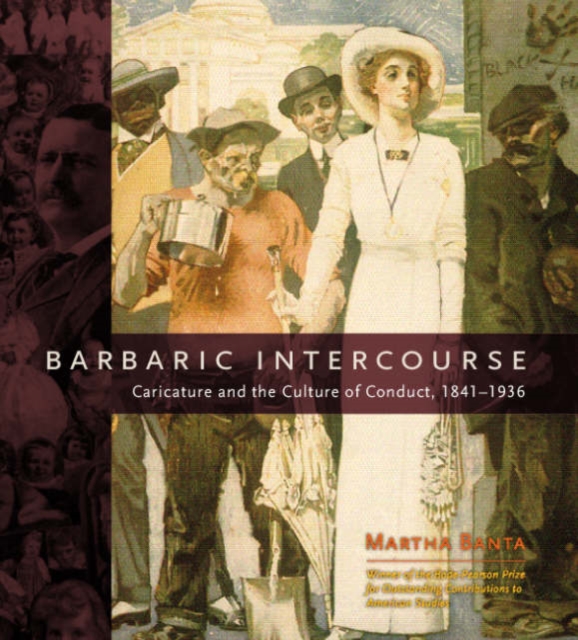 Barbaric Intercourse : Caricature and the Culture of Conduct, 1841-1936, Paperback / softback Book