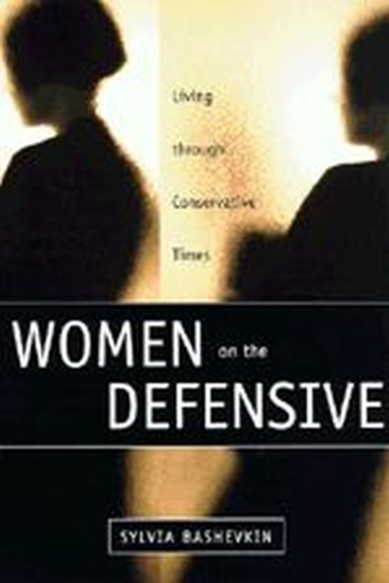 Women on the Defensive : Living through Conservative Times, Paperback / softback Book