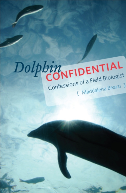 Dolphin Confidential : Confessions of a Field Biologist, EPUB eBook