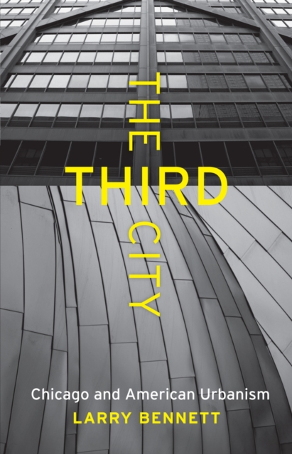 The Third City : Chicago and American Urbanism, EPUB eBook