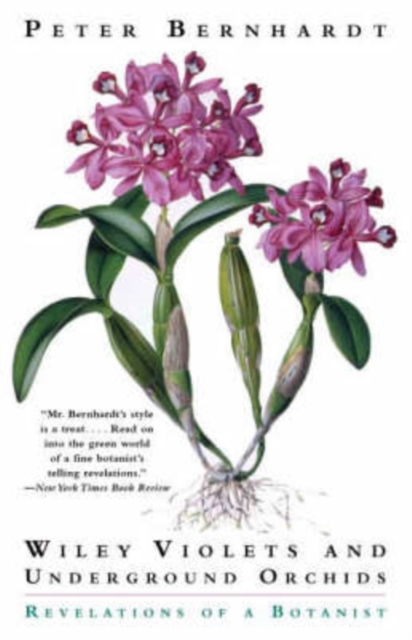Wily Violets and Underground Orchids: Revelations of a Botanist, Paperback / softback Book
