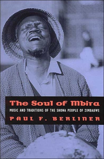 The Soul of Mbira : Music and Traditions of the Shona People of Zimbabwe, Paperback / softback Book