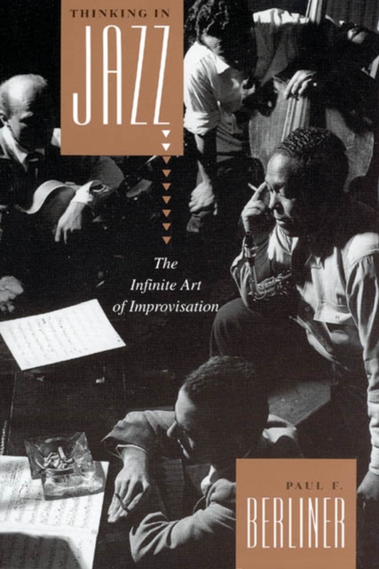 Thinking in Jazz : The Infinite Art of Improvisation, Paperback / softback Book