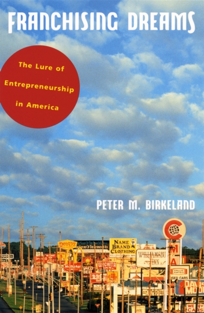 Franchising Dreams : The Lure of Entrepreneurship in America, PDF eBook