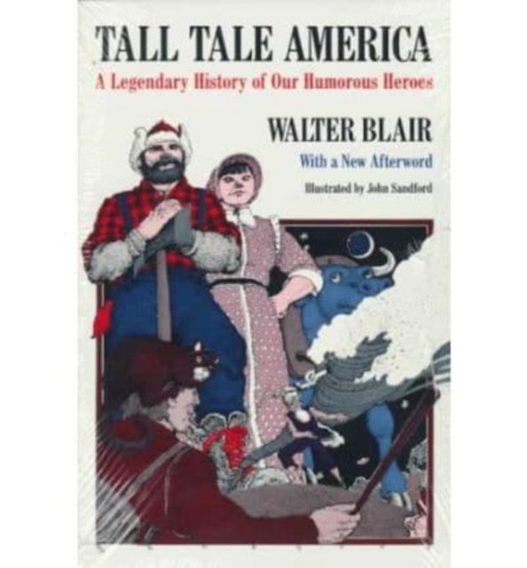 Tall Tale America : A Legendary History of our Humorous Heroes, Paperback / softback Book