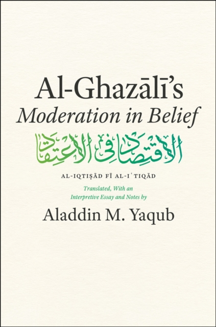 Al-Ghazali's Moderation in Belief, Hardback Book