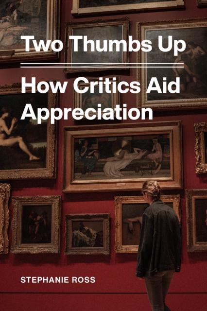 Two Thumbs Up : How Critics Aid Appreciation, Hardback Book