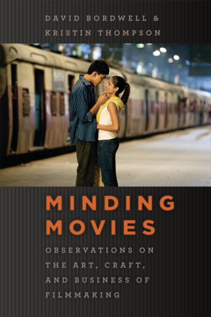 Minding Movies : Observations on the Art, Craft, and Business of Filmmaking, Paperback / softback Book