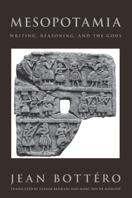 Mesopotamia : Writing, Reasoning, and the Gods, Paperback / softback Book