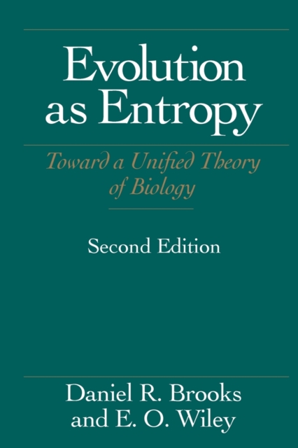 Evolution As Entropy : Toward a Unified Theory of Biology, Paperback / softback Book