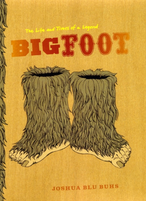 Bigfoot : The Life and Times of a Legend, Hardback Book