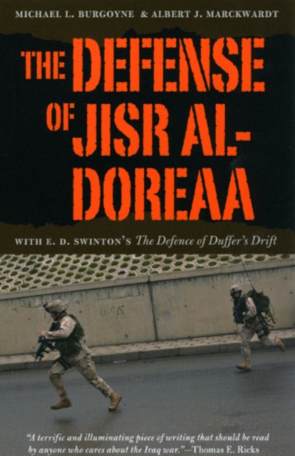 The Defense of Jisr al-Doreaa : With E. D. Swinton's "The Defence of Duffer's Drift", Hardback Book